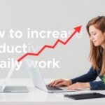 Jak zwiększać produktywność w codziennej pracy?
